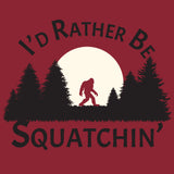 UGP Campus Apparel I'd Rather Be Squatchin' - Cryptid Monster Forest Bigfoot T Shirt