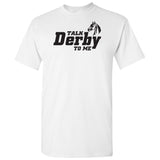 UGP Campus Apparel Talk Derby to Me - Funny Horse Racing T Shirt