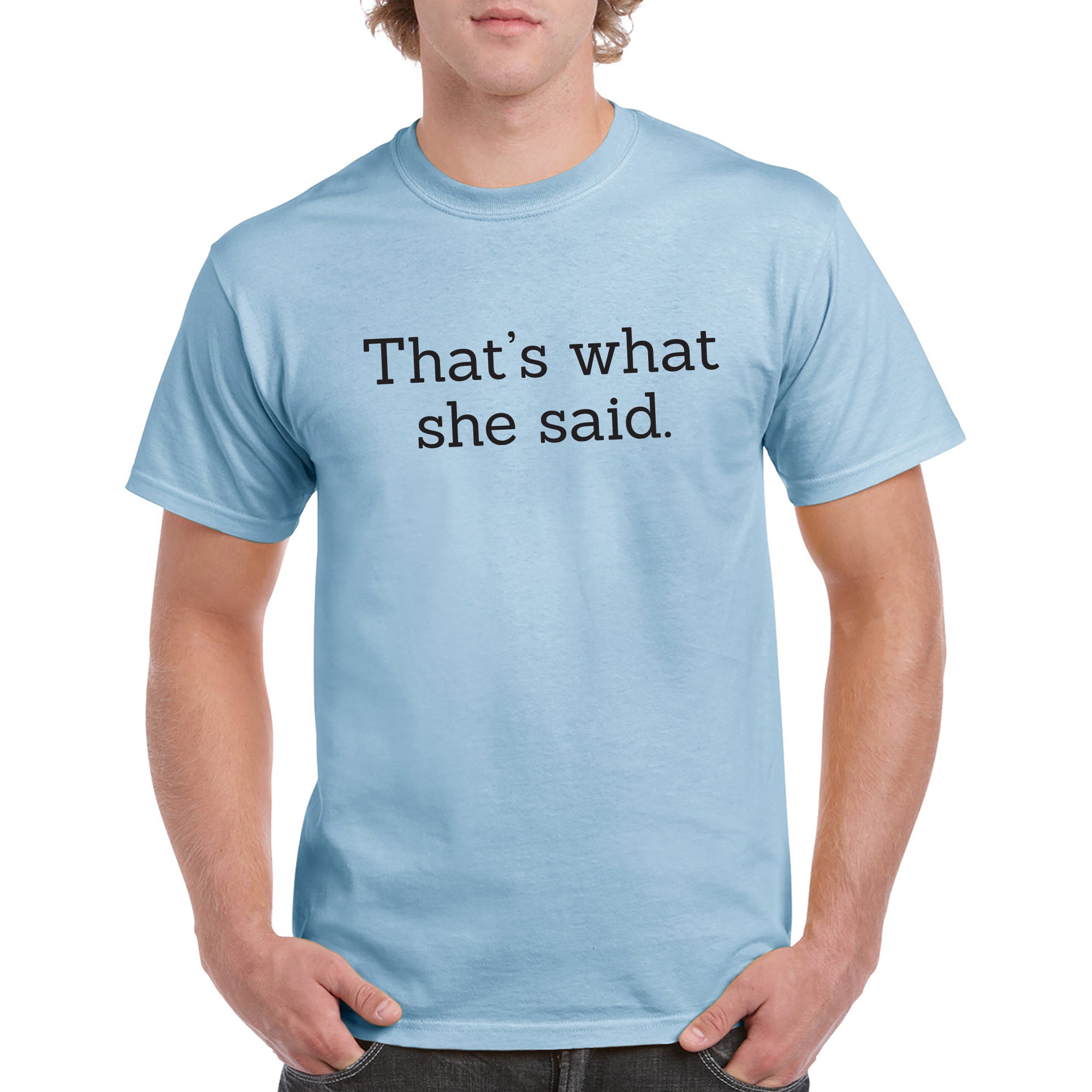 T-shirt Uomo Thats What She Said – Maglietta Divertente Meme – 100% Cotone – Regolare