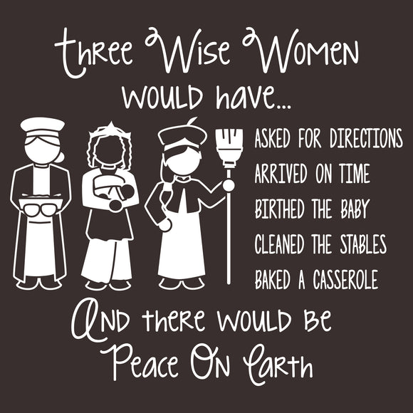 Three Wise Women - Humor Nativity Bethlehem Girl Power Peace T Shirt