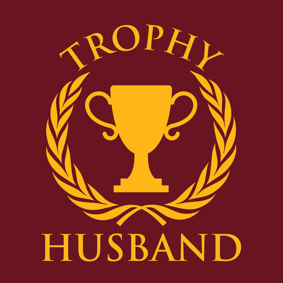 Trophy Husband - Funny Best Husband Valentines Day Love T Shirt