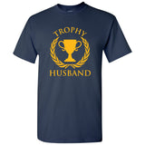 Trophy Husband - Funny Best Husband Valentines Day Love T Shirt