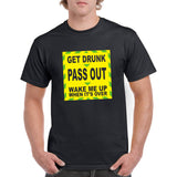Get Drunk Pass Out Wake Me Up When It's Over - Funny Quarantine T Shirt