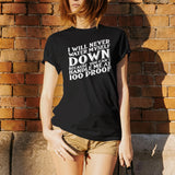 I Will Never Water Myself Down - Funny 100 Proof Whiskey T Shirt