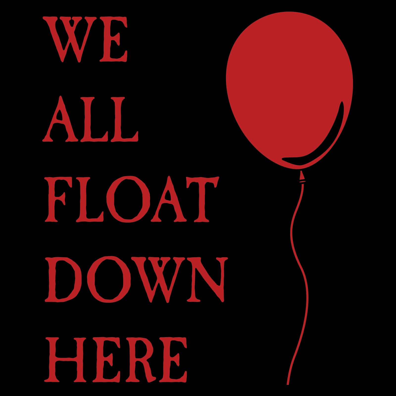 We Float Down - Movie Horror Red Balloon T Shirt – Underground Online Retail