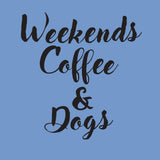 UGP Campus Apparel Weekends Coffee and Dogs - Funny Cute Relaxing Weekend Womens T Shirt