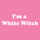 UGP Campus Apparel I'm a White Witch - Funny Comedy TV Show T Shirt