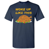 I Woke Up Like This Cooked Turkey - Funny Sarcastic Thanksgiving T Shirt