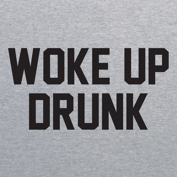 Woke Up Drunk - Party Block Text Wild Night Alcohol Hangover Drinking Fun T Shirt