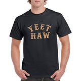 Yeet Haw - Funny Expression Slang Cowboy Western T Shirt