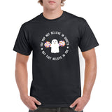 You May Not Believe in Ghosts - They Believe in You - Funny Softstyle T Shirt