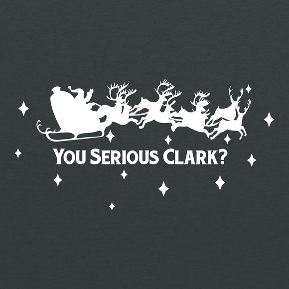 You Serious Clark Christmas Funny T Shirt