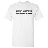 Big Cats Don't Belong in Cages - Tiger T Shirt