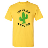 UGP Campus Apparel Go Climb a Cactus - Funny Cacti Succulent Sarcastic T Shirt