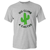 UGP Campus Apparel Go Climb a Cactus - Funny Cacti Succulent Sarcastic T Shirt