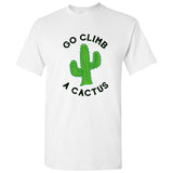 UGP Campus Apparel Go Climb a Cactus - Funny Cacti Succulent Sarcastic T Shirt