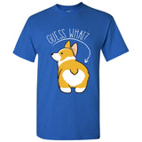 Guess What? Corgi Butt - Funny Dog Graphic T-Shir