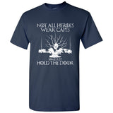 Not All Heroes Wear Capes Some Just Hold The Door - TV Show T-Shirt