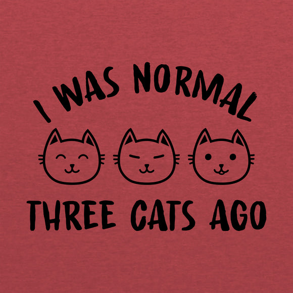 I Was Normal Three Cats Ago - Funny Crazy Cat Owner T Shirt
