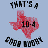 UGP Campus Apparel Texas 10-4 - Good Buddy Funny Comedy Canada TV Show T Shirt