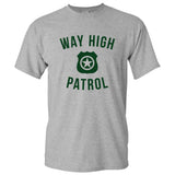 UGP Campus Apparel Way High Patrol - Funny Highway Movie Quote T Shirt